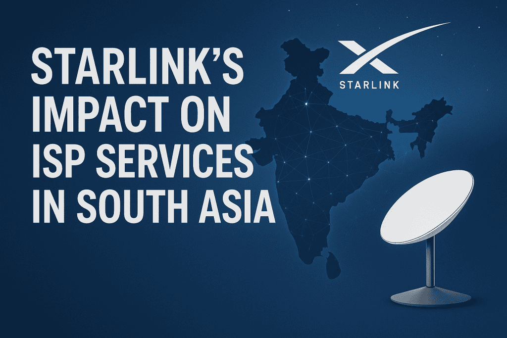 How Starlink is Impacting ISP Services in South Asia